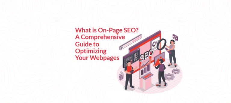 What is On-Page SEO? A Comprehensive Guide to Optimizing Your Webpages