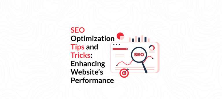 SEO Optimization Tips and Tricks: Enhancing Your Website’s Performance