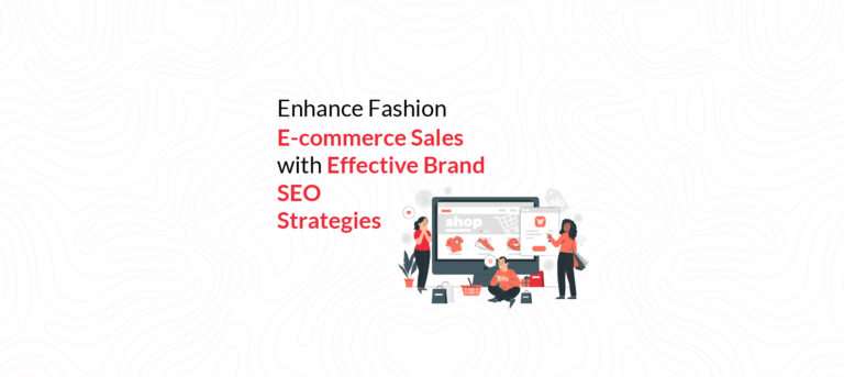 Enhance Fashion E-commerce Sales with Effective Brand SEO Strategies