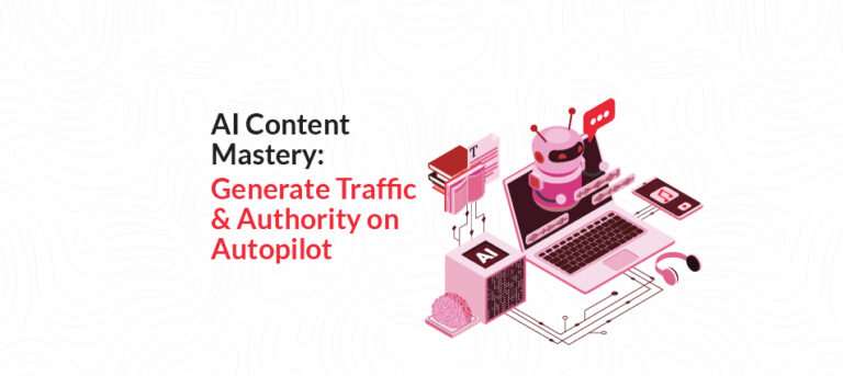 AI Content Mastery: Drive Traffic & Authority on Autopilot