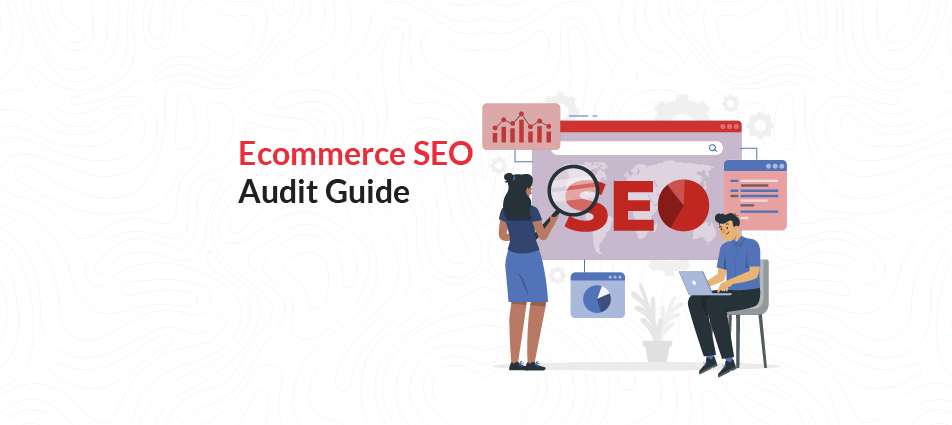 Ecommerce SEO Audit Guide