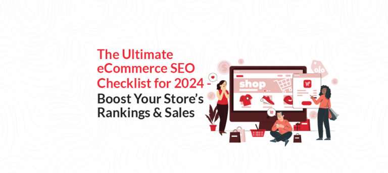 The Ultimate eCommerce SEO Checklist for 2024 – Boost Your Store’s Rankings & Sales