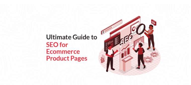 Ultimate Guide to SEO for Ecommerce Product Pages